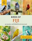 Birds of Fiji: A Birdwatching Picture Book with Fun Facts and Photography for Kids, Adults & Birders