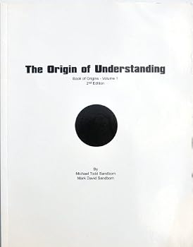 The Origin of Understanding: Book of Origins-vol. 1