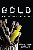 Bold: Get Noticed, Get Hired