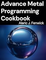 Advance Metal Programming Cookbook: Harnessing GPU Power for Real-Time Graphics (Complete Guide to App & Software Development for Beginners) B0F5QPRQ5K Book Cover