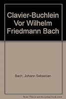 Clavier-buchlein Vor Wilhelm Friedemann Bach 0306795582 Book Cover