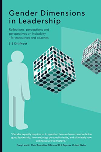 Gender Dimensions in Leadership: Reflections, perceptions and perspectives on inclusivity - for executives and coaches