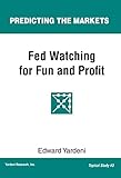  Fed Watching for Fun & Profit: A Primer for Investors (Predicting the Markets Topical Study Book 3) (English Edition)
