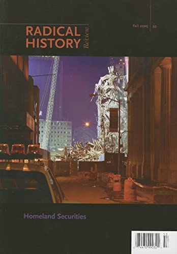 Homeland Securities (Volume 2005) (Radical History Review (Duke University Press))