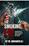 The Smoking Lie: How to quit smoking easily and permanently (English Edition)...