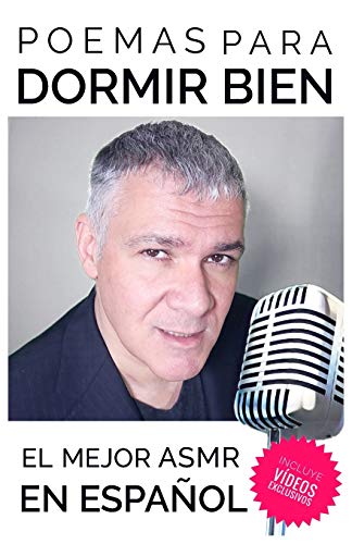 Poemas para Dormir Bien con el Mejor ASMR en Español (Spanish Edition)