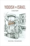 Yiddish in Israel: A History (Perspectives on Israel Studies)