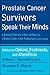 Prostate Cancer Survivors Speak Their Minds: Advice on Options, Treatments, and Aftereffects