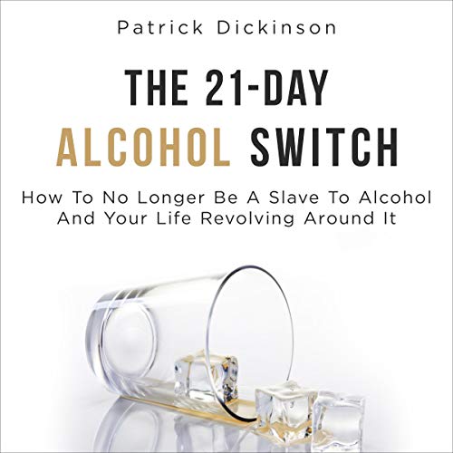 The 21-Day Alcohol Switch by Patrick Dickinson episode artwork