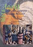  Méta-forêt: Peintures & sculptures de Claude Feuillet