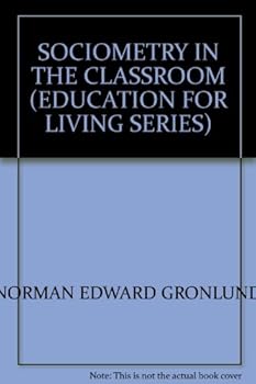 Hardcover Sociometry in the classroom (Education for living series) Book