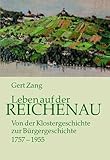  Leben auf der Reichenau: Von der Klostergeschichte zur Bürgergeschichte. 1757-1955. Die Darstellung einer Zeit, die immer im Schatten der Klostergeschichtsschreibung stand