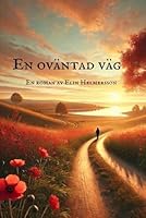 En oväntad väg (Swedish Edition) B0F5PCCFQT Book Cover