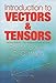 Introduction to Vectors and Tensors: Second Edition--Two Volumes Bound as One (Dover Books on Mathematics)