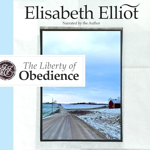 Audiobook: The Liberty of Obedience by Elisabeth Elliot episode artwork