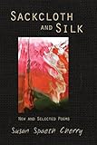 Sackcloth and Silk: New and Selected Poems