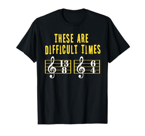 Cadeau amusant pour amateur de musique « These Are Difficult Times » T-Shirt