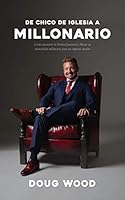 De Chico De Iglesia A Millonario: Cómo encontrar la libertad personal y liberar su mentalidad millonaria para un impacto masivo 1734422262 Book Cover