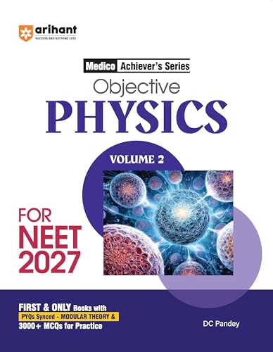 Image of Arihant Objective Physics Vol. 1 & 2 Combo for NEET 2026-2027 | Medico Achiever's Series | 6000+ MCQs with PYQs Synced Modular Theory | Fully Revised JEE Preparation Book