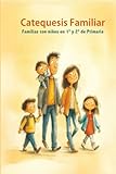 Catequesis familiar: Familias con niños en 1º y 2º de Primaria