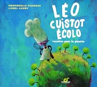 Léo, cuistot écolo: recettes pour la planèe 2914717148 Book Cover