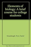 Elements of biology: A brief course for college students B0007DN5D4 Book Cover