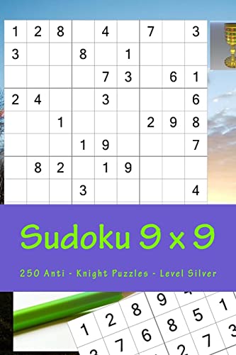 Sudoku 9 x 9 - 250 Anti - Knight Puzzles - Level Silver: All you need is for relaxation (9 x 9 PITSTOP)