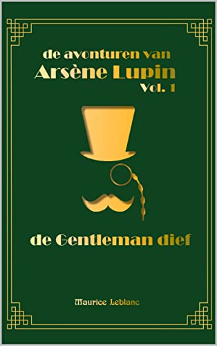 Arsène Lupin. De Gentleman dief (Dutch Edition)
