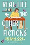 Real Life and Other Fictions: A Novel