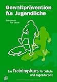 schwacke liste kostenlos 2019  Gewaltprävention für Jugendliche: Ein Trainingskurs für Schule und Jugendarbeit