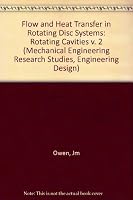 Flow and Heat Transfer in Rotating-disc Systems: Rotor-Stator Systems 0471924741 Book Cover