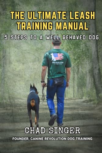 The Ultimate Leash Training Manual: 5 Steps to a Well Behaved Dog
