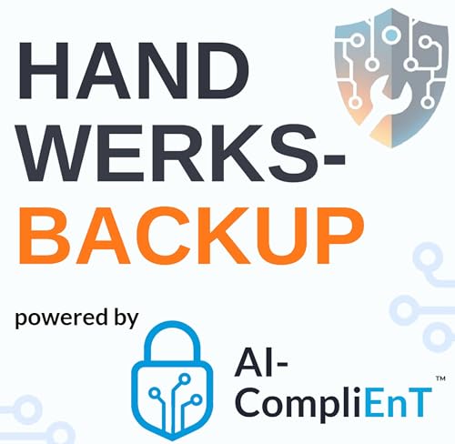 『Der HandwerksBackup Podcast - powered bei AI-CompliEnT』のカバーアート