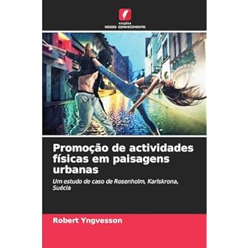 Capa do livro Promoção de actividades físicas em paisagens urbanas: Um estudo de caso de Rosenholm, Karlskrona, Suécia