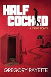 Half Cocked (George Sisco)
