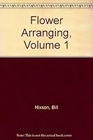 Flower Arranging, Volume 1 B0006DYTVM Book Cover