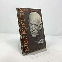 Eric Hoffer: An American Odyssey. 0525099484 Book Cover