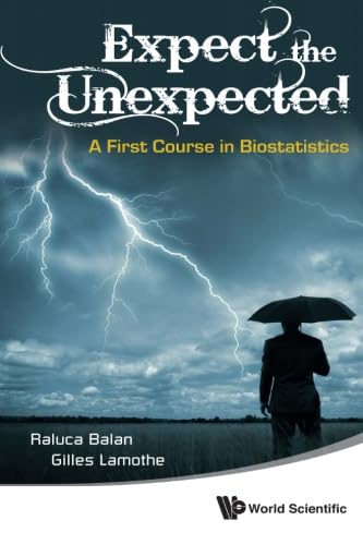 Expect The Unexpected: A First Course In Biostatistics