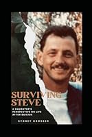 Surviving Steve: A Daughter's Perspective on Life After Suicide B0DD1S5D8V Book Cover