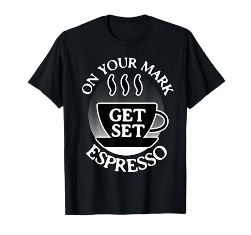 À votre marque Get Set Espresso Coffee Fun T-Shirt