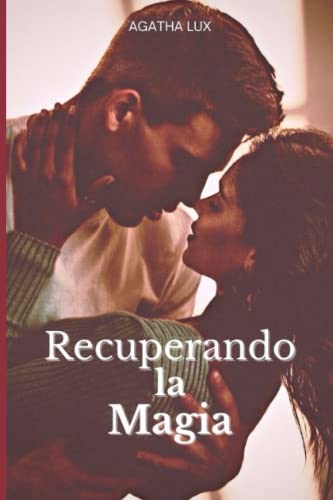 Recuperando la magia (Spanish Edition)