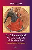  Das Schutzengelbuch: Wie erlangt man Kontakt mit den höheren Wesen
