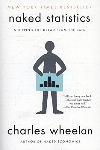 Naked Statistics: Stripping the Dread from the Data