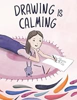 Drawing is Calming: Calming My Hurricane Toolkit for My Feelings Are A Hurricane 1736382853 Book Cover