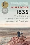 1835: The Founding of Melbourne and the Conquest of Australia
