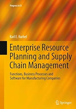 Paperback Enterprise Resource Planning and Supply Chain Management: Functions, Business Processes and Software for Manufacturing Companies Book