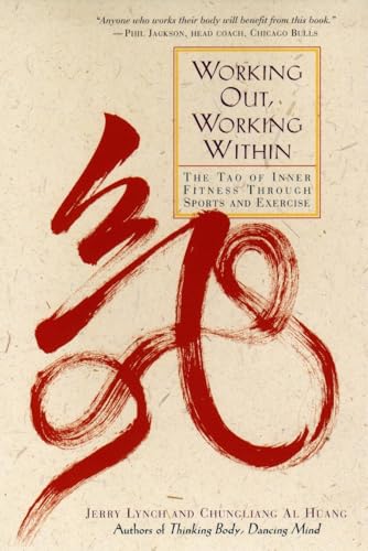 Working Out, Working Within: The Tao of Inner Fitness Through Sports and Exercise