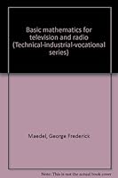 Basic Mathematics for Television and Radio B0000CJ272 Book Cover