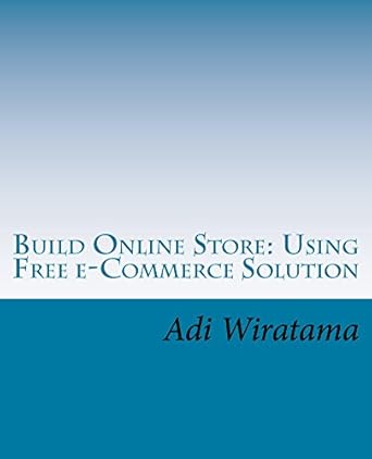 Build Online Store: Using Free e-Commerce Solution (English Editi...
