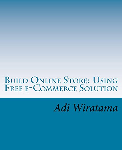 Build Online Store: Using Free e-Commerce Solution (English Editi...